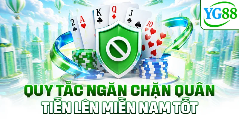 Quy tắc ngăn chặn quân Tiến Lên Miền Nam tốt